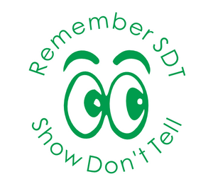 Remember SDT Show Don't Tell
