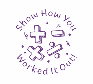 Show How You Worked It Out!