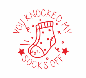 You Knocked My Socks Off