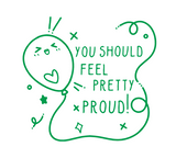 Load image into Gallery viewer, You Should Feel Pretty Proud Stamp