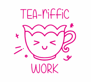 Tea-riffic Work Stamp