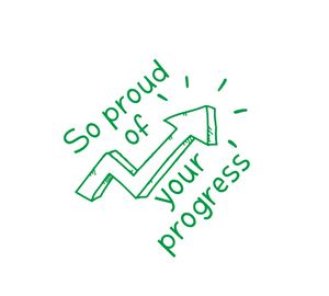 So proud of your progress