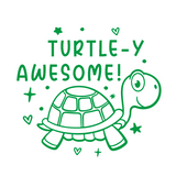 Load image into Gallery viewer, TURTLE-Y AWESOME!